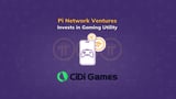 Pi Network Partners with CiDi Games to Accelerate Web3 Gaming Innovations and Expand Pi’s Real-World Use