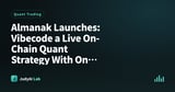 Almanak Launches: Vibecode a Live On-Chain Quant Strategy With One Sentence - But What I Really Care About Is How It Keeps Your Money From Blowing Up