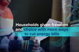 Households Gain More Options to Slash Energy Bills