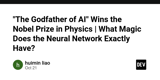 "The Godfather of AI" Wins the Nobel Prize in Physics | What Magic Does the Neural Network Exactly Have?