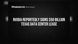 Nvidia Reportedly Signs $50 Billion Texas Data Center Lease