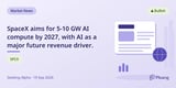SpaceX aims for 5-10 GW AI compute by 2027, with AI as a major future revenue driver.
