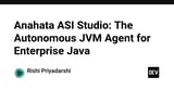 Anahata ASI Studio: The Autonomous JVM Agent for Enterprise Java 🚀