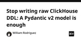 Stop writing raw ClickHouse DDL: A Pydantic v2 model is enough