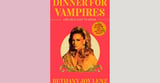 Book Review: ‘Dinner for Vampires,’ by Bethany Joy Lenz