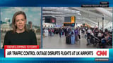Air traffic control outage causes major disruption at UK airports | CNN