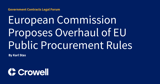 European Commission Proposes Overhaul of EU Public Procurement Rules | Government Contracts Legal Forum