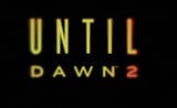 GAME TRAILER: Sony Brings Back the Horror With Until Dawn 2