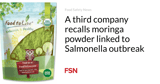 A third company recalls moringa powder linked to Salmonella outbreak