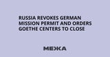 Russia Revokes German Mission Permit and Orders Goethe Centers to Close