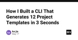 How I Built a CLI That Generates 12 Project Templates in 3 Seconds