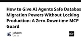 How to Give AI Agents Safe Database Migration Powers Without Locking Production: A Zero-Downtime MCP Guard