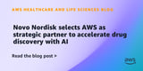 Novo Nordisk selects AWS as strategic partner to accelerate drug discovery with AI | Amazon Web Services