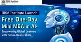 IIBM Institute Launch Free One-Day Online Mini MBA in AI - Empowering Global Learners with Future-Ready Skills