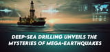 Deep-Sea Drilling Unveils the Mysteries of Mega-Earthquakes
