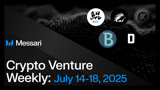 Crypto Venture Weekly: July 14-18, 2025