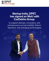 Startup India-DPIIT signs MoU with CarDekho Group to strengthen startup ecosystem in mobility, fintech and emerging tech sectors