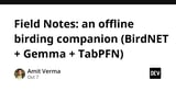 Field Notes: an offline birding companion (BirdNET + Gemma + TabPFN)