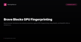 Brave Blocks GPU Fingerprinting