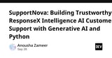 SupportNova: Building Trustworthy ResponseX Intelligence AI Customer Support with Generative AI and Python