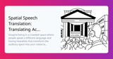 Spatial Speech Translation: Translating Across Space With Binaural Hearables | AI Research Paper Details