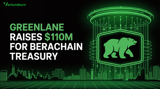 Greenlane Holdings Raises $110 Million for Berachain Treasury Strategy