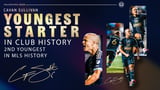 Achievement Unlocked | Cavan Sullivan makes first MLS Start