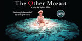 THE OTHER MOZART To Return Off-Broadway For A Limited Engagement