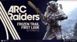ARC Raiders Frozen Trail First Look Premieres September 23