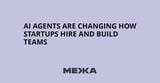 AI Agents Are Changing How Startups Hire and Build Teams