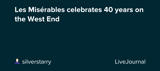 Les Misérables celebrates 40 years on the West End
