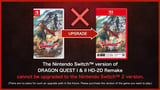 Square Enix To Dragon Quest I & II HD-2D Switch Players Wanting To Upgrade To Switch 2: Buy The Whole Game Aga