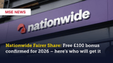 Nationwide Fairer Share: Free £100 bonus confirmed for 2026 – here's who will get it