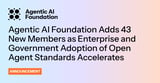 Agentic AI Foundation Adds 43 New Members as Enterprise and Government Adoption of Open Agent Standards Accelerates