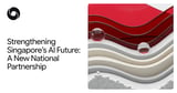 Strengthening Singapore’s AI Future: A New National Partnership