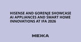 Hisense and Gorenje showcase AI appliances and smart home innovations at IFA 2026