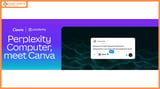 From AI research to ready-to-use creative: Canva comes to Perplexity Computer