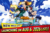 New "My Hero Academia" Game App<br>
<em>"My Hero Academia UNITED SURVIVAL"</em><br>
Set for August 6 Launch!<br>
Pre-Registrations Achieve 700,000—Additional Rewards Confirmed!