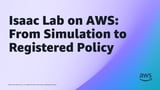 Isaac Lab on AWS: From Simulation to Registered Policy | Amazon Web Services
