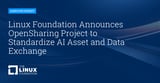 Linux Foundation Announces OpenSharing Project to Standardize AI Asset and Data Exchange