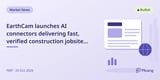 EarthCam launches AI connectors delivering fast, verified construction jobsite insights to major AI platforms.