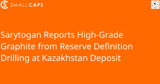 Sarytogan Reports High-Grade Graphite from Reserve Definition Drilling at Kazakhstan Deposit