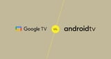 Google TV vs Android TV: What’s Better for You?