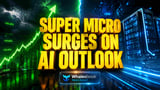 Super Micro Surges on Strong AI Outlook, Margin Beat