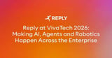 Reply at VivaTech 2026: Making AI, Agents and Robotics Happen Across the Enterprise
