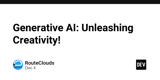 Generative AI: Unleashing Creativity! 🎨🤖