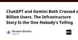 ChatGPT and Gemini Both Crossed a Billion Users. The Infrastructure Story Is the One Nobody's Telling