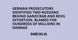 German prosecutors identified two Russians behind GandCrab and REvil extortion, blamed for hundreds of millions in damage | Ukraine news - #Mezha