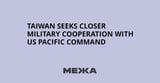 Taiwan seeks closer military cooperation with US Pacific Command