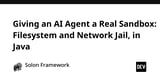 Giving an AI Agent a Real Sandbox: Filesystem and Network Jail, in Java